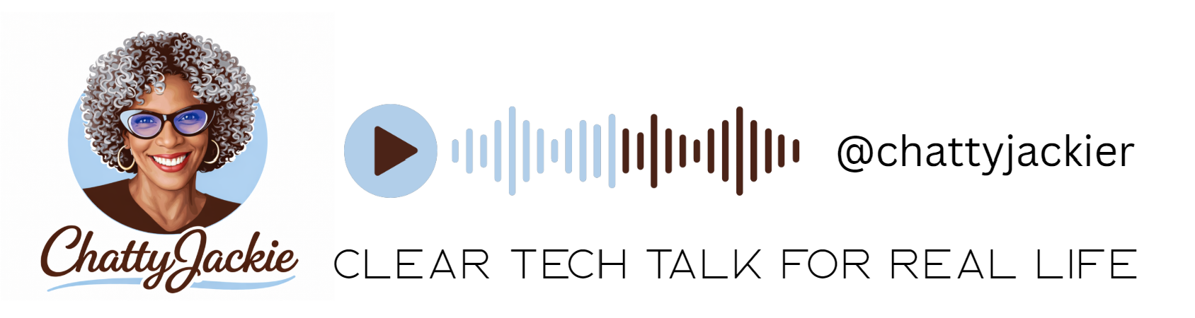 ChattyJackie — Clear Tech Talk for Real Life